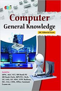 Computer General Knowledge: Upsc, Ugc Net, Sbi Bank Po Sbi Bank Clerk, Ibps Po, Clerk, Lic Aao, Lic Ado