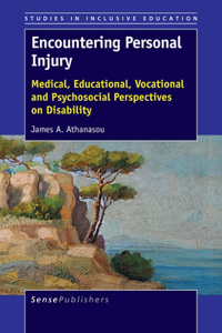 Encountering Personal Injury: Medical, Educational, Vocational and Psychosocial Perspectives on Disability: Medical, Educational, Vocational and Psychosocial Perspectives on Disability