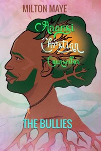 Anansi Christian Counsellor - The Bullies