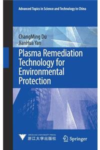Plasma Remediation Technology for Environmental Protection