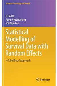 Statistical Modelling of Survival Data with Random Effects