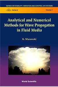 Analytical and Numerical Methods for Wave Propagation in Fluid Media