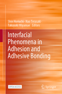 Interfacial Phenomena in Adhesion and Adhesive Bonding