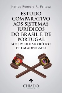 Estudo comparativo aos sistemas jurídicos do Brasil e de Portugal sob um olhar crítico de um advogado