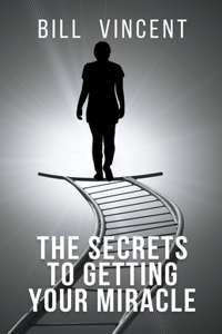 Secrets to Getting Your Miracle