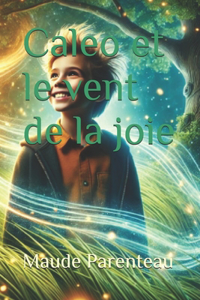 Caleo et le vent de la joie