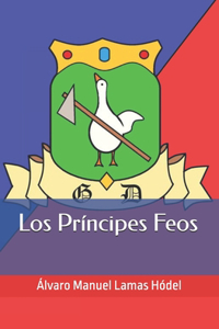 Los Príncipes Feos