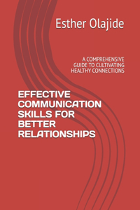 Effective Communication Skills for Better Relationships