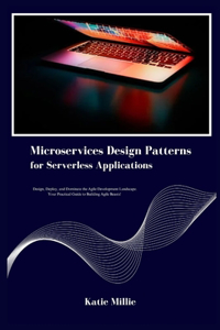 Microservices Design Patterns for Serverless Applications