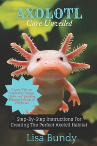 Axolotl Care Unveiled