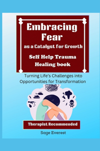 Embracing Fear as a Catalyst for Growth