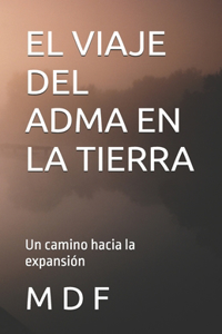 El Viaje del Adma En La Tierra