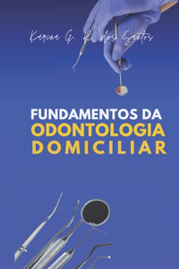 Fundamentos Da Odontologia Domiciliar