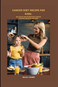 Cancer Diet Recipe for Kids