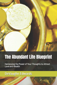 The Abundant Life Blueprint