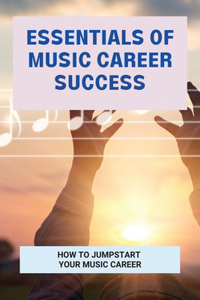 Essentials Of Music Career Success