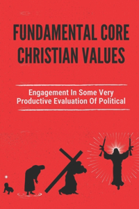 Fundamental Core Christian Values