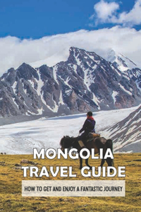 Mongolia Travel Guide