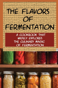 The Flavors Of Fermentation