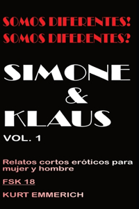 Somos diferentes. ¿Somos diferentes? Simone & Klaus relatos cortos eróticos para mujeres, hombres y parejas