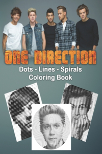 ONE DIRECTION Dots Lines Spirals Coloring Book: Great gift for girls, Boys and teens who love One Direction with spiroglyphics coloring books - One Direction coloring book