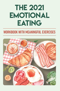 The 2021 Emotional Eating Workbook With Meaningful Exercises