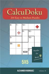 Puzzles for Brain - CalcuDoku 200 Easy to Medium Puzzles 5x5 (volume 35)