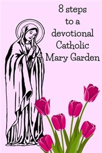 8 Steps To A Devotional Catholic Mary Garden