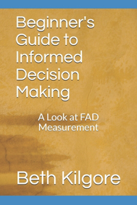 Beginner's Guide to Informed Decision Making