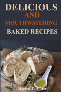 Delicious and Mouthwatering Baked recipes