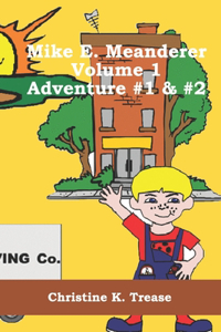Mike E. Meanderer, Volume 1