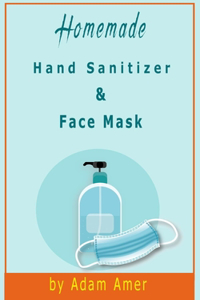 Homemade Hand Sanitizer & Face Mask