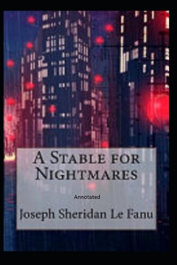A Stable for Nightmares Annotated