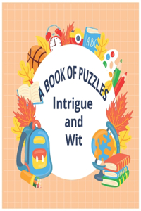 A Book of Puzzles, Intrigue and Wit