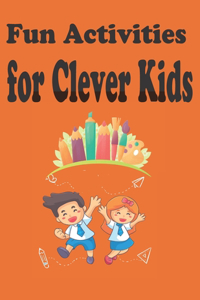 Fun Activities for Clever Kids