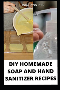 DIY Homemade Soap and Hand Sanitizer Recipes