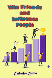 Win Friends and Influence People