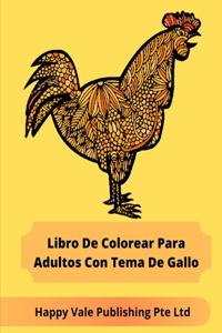 Libro De Colorear Para Adultos Con Tema De Gallo