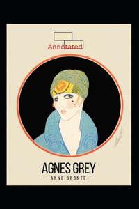 Agnes Grey-Anne's Original Edition(Annotated)