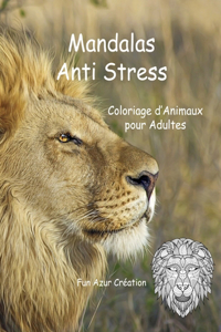 Mandalas Anti-Stress: Livre de coloriage d'Animaux pour Adultes