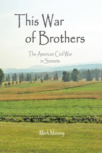 This War of Brothers: The American Civil War in Sonnets