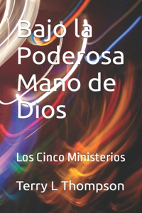Bajo la Poderosa Mano de Dios
