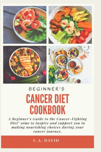 Beginner's Cancer Diet Cook Book