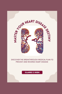 Master Your Heart Disease Destiny