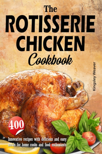 Rotisserie Chicken Cookbook
