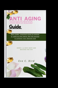 Anti Aging Beginners Guide