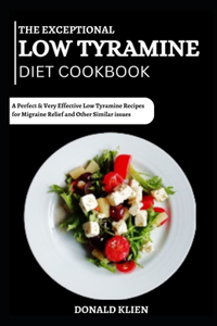Exceptional Low Tyramine Diet Cookbook