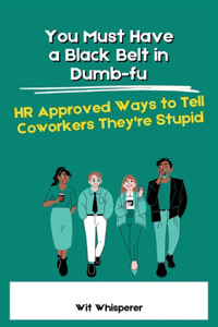 You Must Have a Black Belt in Dumb-fu