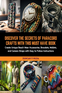 Discover the Secrets of Paracord Crafts with this Must Have Book