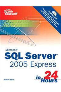 Sams Teach Yourself SQL Server 2005 Express in 24 Hours